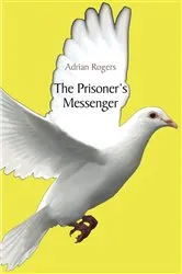 Book cover of The Prisoner's Messenger by Adrian Rogers