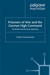 Book cover of The Prisoners of War and German High Command by V. Vourkoutiotis