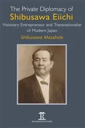 Book cover of The Private Diplomacy of Shibusawa Eiichi by Unknown