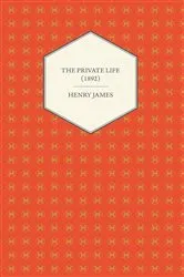 Book cover of The Private Life (1892) by Henry James