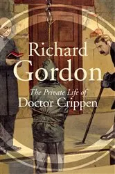Book cover of The Private Life Of Doctor Crippen by Richard Gordon