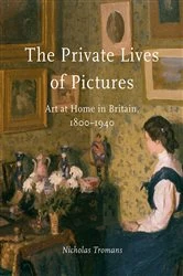 Book cover of The Private Lives of Pictures by Nicholas Tromans