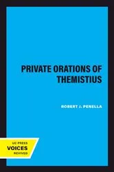 Book cover of The Private Orations of Themistius by Robert J. Penella