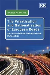 Book cover of The Privatisation and Nationalisation of European Roads by Daniel Albalate