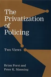 Book cover of The Privatization of Policing by Brian Forst