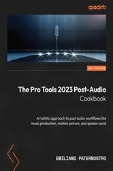 Book cover of The Pro Tools 2023 Post-Audio Cookbook by Emiliano Paternostro