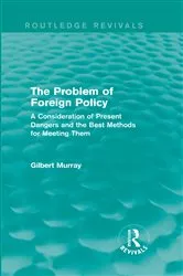 Book cover of The Problem of Foreign Policy (Routledge Revivals) by Gilbert Murray