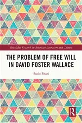 Book cover of The Problem of Free Will in David Foster Wallace by Paolo Pitari