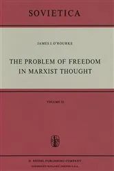 Book cover of The Problem of Freedom in Marxist Thought by J.J. O'Rourke