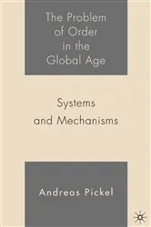 Book cover of The Problem of Order in the Global Age by A. Pickel