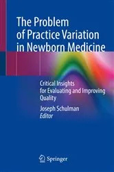 Book cover of The Problem of Practice Variation in Newborn Medicine by Joseph Schulman