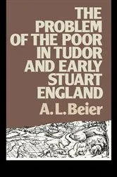 Book cover of The Problem of the Poor in Tudor and Early Stuart England by A.L. Beier