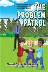 Book cover of The Problem Patrol by Edward L. Martin Jr. M.S.