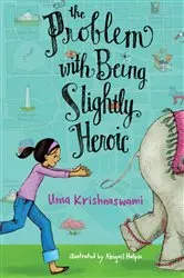 Book cover of The Problem with Being Slightly Heroic by Uma Krishnaswami