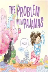 Book cover of The Problem with Pajamas by Lauren Stohler