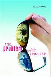 Book cover of The Problem with Paradise by Lesley Dahl