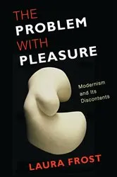 Book cover of The Problem with Pleasure by Laura Frost