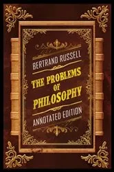 Book cover of The Problems Of Philosophy (Annotated Edition) - By Bertrand Russell by Bertrand Russell
