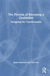 Book cover of The Process of Becoming a Counsellor by Jayne Godward