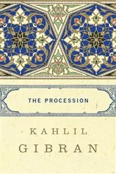 Book cover of The Procession by Kahlil Gibran