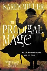 Book cover of The Prodigal Mage by Karen Miller