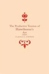 Book cover of The Productive Tension of Hawthorne's Art by Claudia Durst Johnson