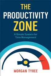 Book cover of The Productivity Zone by Morgan Tyree
