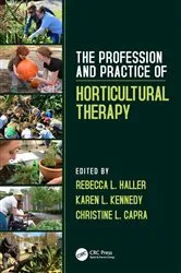Book cover of The Profession and Practice of Horticultural Therapy by Rebecca L. Haller
