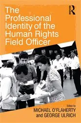 Book cover of The Professional Identity of the Human Rights Field Officer by Unknown