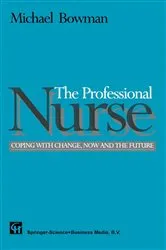 Book cover of The Professional Nurse by Michael Bowman