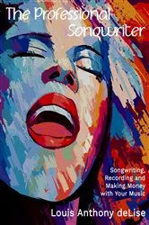 Book cover of The Professional Songwriter by Louis Anthony deLise