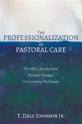 Book cover of The Professionalization of Pastoral Care by T. DaleJr. Johnson