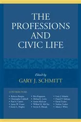 Book cover of The Professions and Civic Life by Gary J. Schmitt