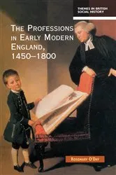 Book cover of The Professions in Early Modern England, 1450-1800 by Rosemary O'Day