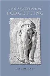 Book cover of The Professor of Forgetting by Greg Delanty