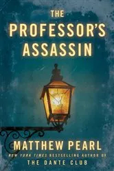 Book cover of The Professor's Assassin (Short Story) by Matthew Pearl