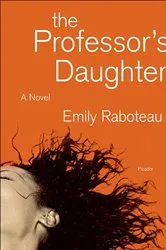 Book cover of The Professor's Daughter by Emily Raboteau