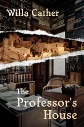 Book cover of The Professor's House by Willa Cather