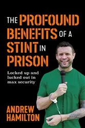 Book cover of The Profound Benefits of a Stint in Prison by Unknown