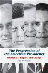 Book cover of The Progression of the American Presidency by J. Twombly