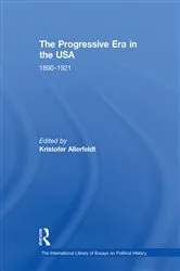Book cover of The Progressive Era in the USA: 1890–1921 by Kristofer Allerfeldt