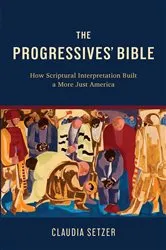 Book cover of The Progressives' Bible by Claudia Setzer