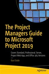 Book cover of The Project Managers Guide to Microsoft Project 2019 by Gus Cicala