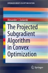 Book cover of The Projected Subgradient Algorithm in Convex Optimization by Unknown