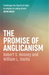 Book cover of The Promise of Anglicanism by Robert S. Heaney