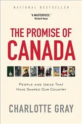 Book cover of The Promise of Canada by Charlotte Gray