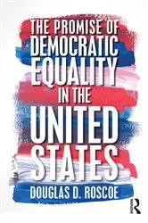 Book cover of The Promise of Democratic Equality in the United States by Douglas D. Roscoe