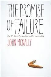 Book cover of The Promise of Failure by John McNally