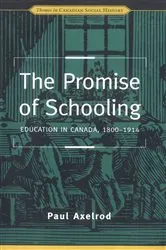 Book cover of The Promise of Schooling by Paul Axelrod