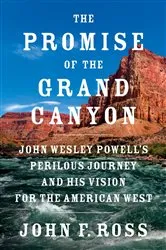 Book cover of The Promise of the Grand Canyon by John F. Ross